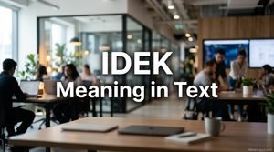 IDEK Meaning in Text